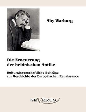 portada Die Erneuerung der Heidnischen Antike - Kulturwissenschaftliche Beiträge zur Geschichte der Europäischen Renaissance (in German)