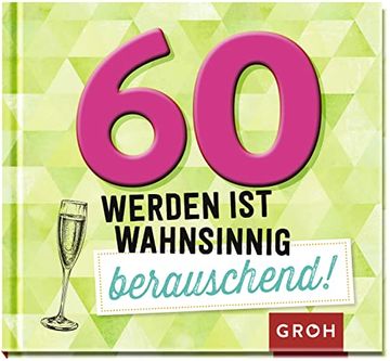 portada 60 Werden ist Wahnsinnig Berauschend! (in German)
