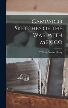 portada Campaign Sketches of the War With Mexico (en Inglés)