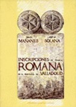 portada Inscripciones de época romana de la provincia de Valladolid (Serie Historia y sociedad) (in Spanish)