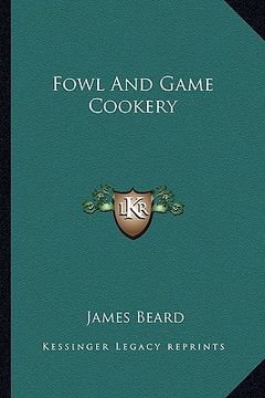 portada fowl and game cookery (en Inglés)