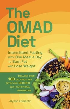 portada The Omad Diet: Intermittent Fasting With one Meal a day to Burn fat and Lose Weight (en Inglés)