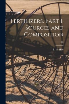 portada Fertilizers. Part 1, Sources and Composition; 80 (en Inglés)