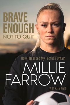 portada Brave Enough Not to Quit: How I Realised My Football Dream (en Inglés)