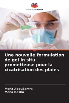 portada Une nouvelle formulation de gel in situ prometteuse pour la cicatrisation des plaies (en Francés)