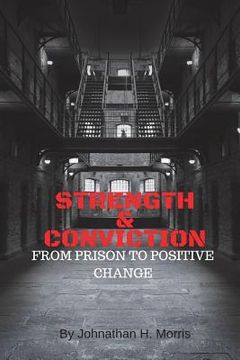 portada Strength & Conviction: From Prison to Positive Change (en Inglés)