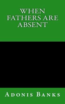 portada When Fathers Are Absent (en Inglés)