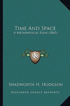 portada time and space: a metaphysical essay (1865) (in English)