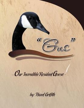 portada gus: ---our incredible resident goose (en Inglés)