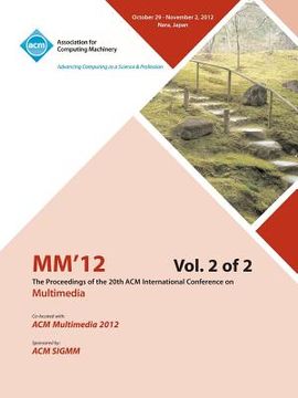 portada MM12 Proceedings of the 20th ACM International Conference on Multimedia Vol 2 (en Inglés)