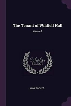 portada The Tenant of Wildfell Hall; Volume 1