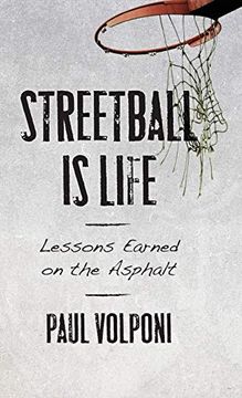 portada Streetball is Life: Lessons Earned on the Asphalt (en Inglés)