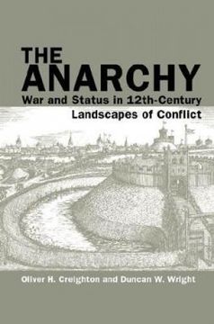 portada The Anarchy: War and Status in 12th-Century Landscapes of Conflict (en Inglés)