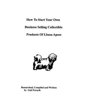portada how to start your own business selling collectible products of lhasa apsos