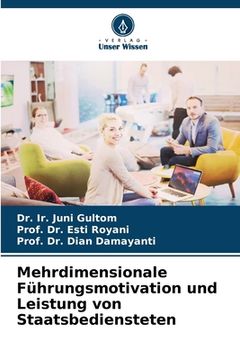 portada Mehrdimensionale Führungsmotivation und Leistung von Staatsbediensteten (in German)