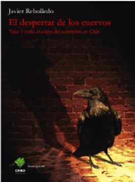 portada El despertar de los cuervos. Tejas Verdes, el origen del exterminio en Chile (in Spanish)