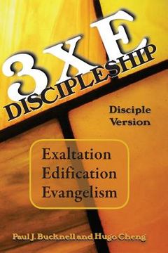 portada 3xE Discipleship-Disciple Version: Exaltation, Edification, Evangelism