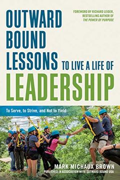 portada Outward Bound Lessons to Live a Life of Leadership: To Serve, to Strive, and not to Yield (en Inglés)