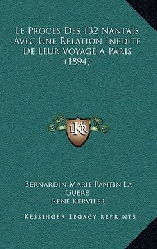 portada Le Proces Des 132 Nantais Avec Une Relation Inedite De Leur Voyage A Paris (1894) (in French)