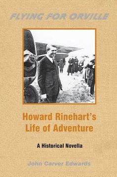 portada flying for orville - howard rinehart's life of adventure (en Inglés)