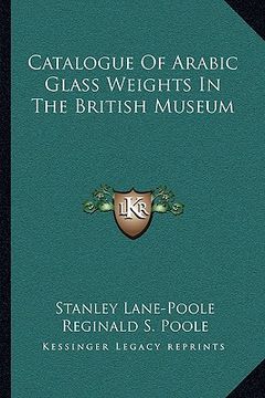 portada catalogue of arabic glass weights in the british museum (en Inglés)