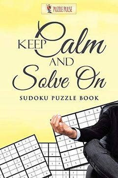 portada Keep Calm and Solve on: Sudoku Puzzle Book 