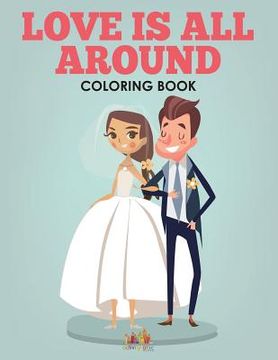 portada Love Is All Around - A Wedding Coloring Book (en Inglés)