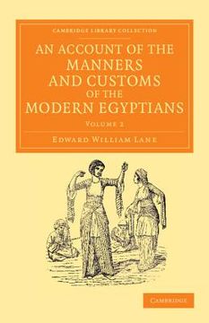 portada An Account of the Manners and Customs of the Modern Egyptians 2 Volume Set: An Account of the Manners and Customs of the Modern Egyptians: Volume 2. Perspectives From the Royal Asiatic Society) (en Inglés)
