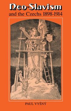 portada Neo-Slavism and the Czechs 1898-1914 Paperback (Cambridge Russian, Soviet and Post-Soviet Studies) (en Inglés)