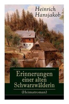 portada Erinnerungen einer alten Schwarzwälderin (Heimatroman): Die Lebensgeschichte des Wälder-Xaveri (en Inglés)