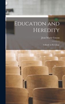 portada Education and Heredity: A Study in Sociology (en Inglés)