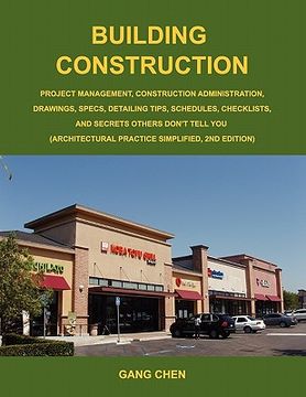portada building construction: project management construction administration drawings specs detailing tips schedules checklists and secrets o (en Inglés)