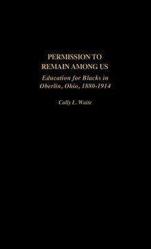 portada permission to remain among us: education for blacks in oberlin, ohio, 1880-1914 (in English)
