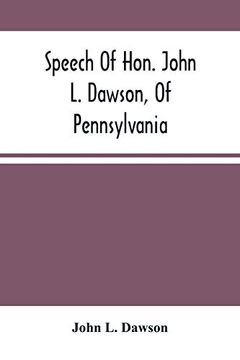 portada Speech of Hon. John l. Dawson, of Pennsylvania, on the Reconstruction of the Union (in English)
