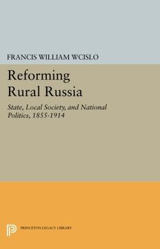 portada Reforming Rural Russia: State, Local Society, and National Politics, 1855-1914 (Princeton Legacy Library) (en Inglés)