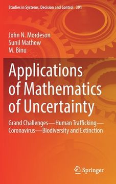 portada Applications of Mathematics of Uncertainty: Grand Challenges--Human Trafficking--Coronavirus--Biodiversity and Extinction