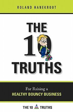 portada the ten truths for raising a healthy bouncy business (en Inglés)