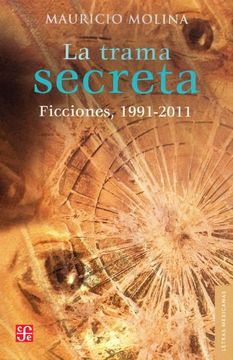 portada La Trama Secreta. Ficciones, 1991-2011