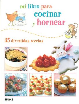 Mi Libro Para Cocinar y Hornear: 35 Divertidas Recetas