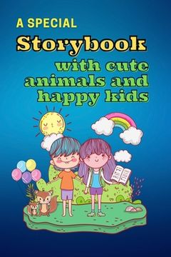 portada A Special Storybook with Cute Animals and HAPPY KIDS: Children's Book with short stories to read Interesting tales with beautiful images to bring kids (en Inglés)