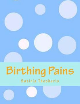 portada Birthing Pains: How Do Cyborgs Refigure Medical Technologies, Bodies, and Objectives (en Inglés)