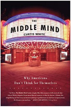 the middle mind: why americans don't think for themselves