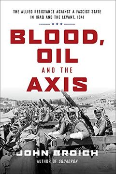 portada Blood, oil and the Axis: "The Allied Resistance Against a Fascist State in Iraq and the Levant, 1941" (in English)