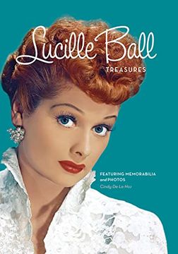 portada Lucille Ball Treasures: Featuring Memorabilia and Pictures (en Inglés)