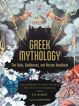 portada Greek Mythology: The Gods, Goddesses, and Heroes Handbook: From Aphrodite to Zeus, a Profile of Who'S who in Greek Mythology (en Inglés)