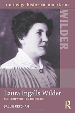 portada Laura Ingalls Wilder: American Writer on the Prairie (Routledge Historical Americans)