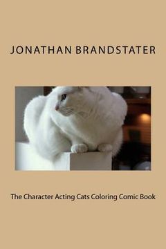 portada The Character Acting Cats Coloring Comic Book (en Inglés)