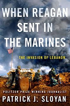 portada When Reagan Sent in the Marines: The Invasion of Lebanon (in English)