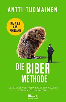 portada Die Biber-Methode: Die Nummer 1 aus Finnland: "The Funniest Writer in Europe. " the Times (en Alemán)