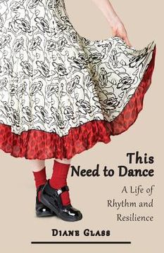 portada This Need to Dance: A Life of Rhythm and Resilience (en Inglés)